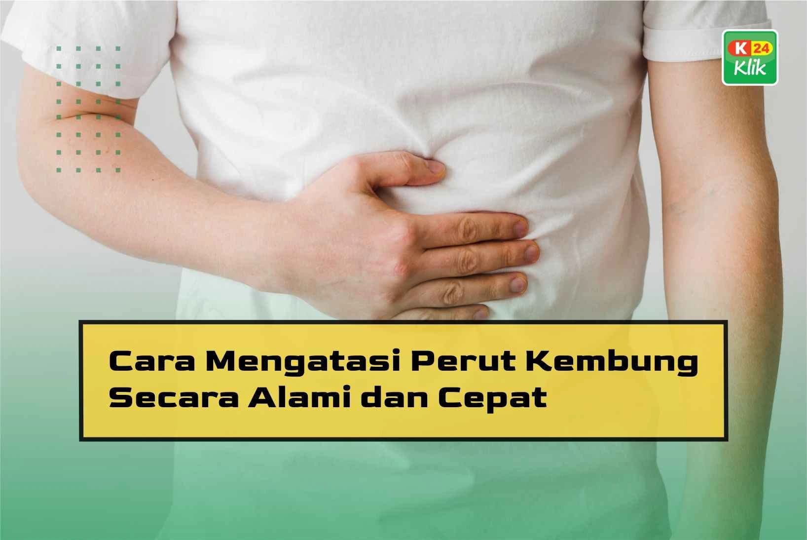 7 Tips Mengatasi Perut Kembung secara Alami dan Cepat