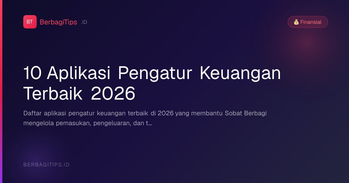 10 Aplikasi Pengatur Keuangan Terbaik 2026