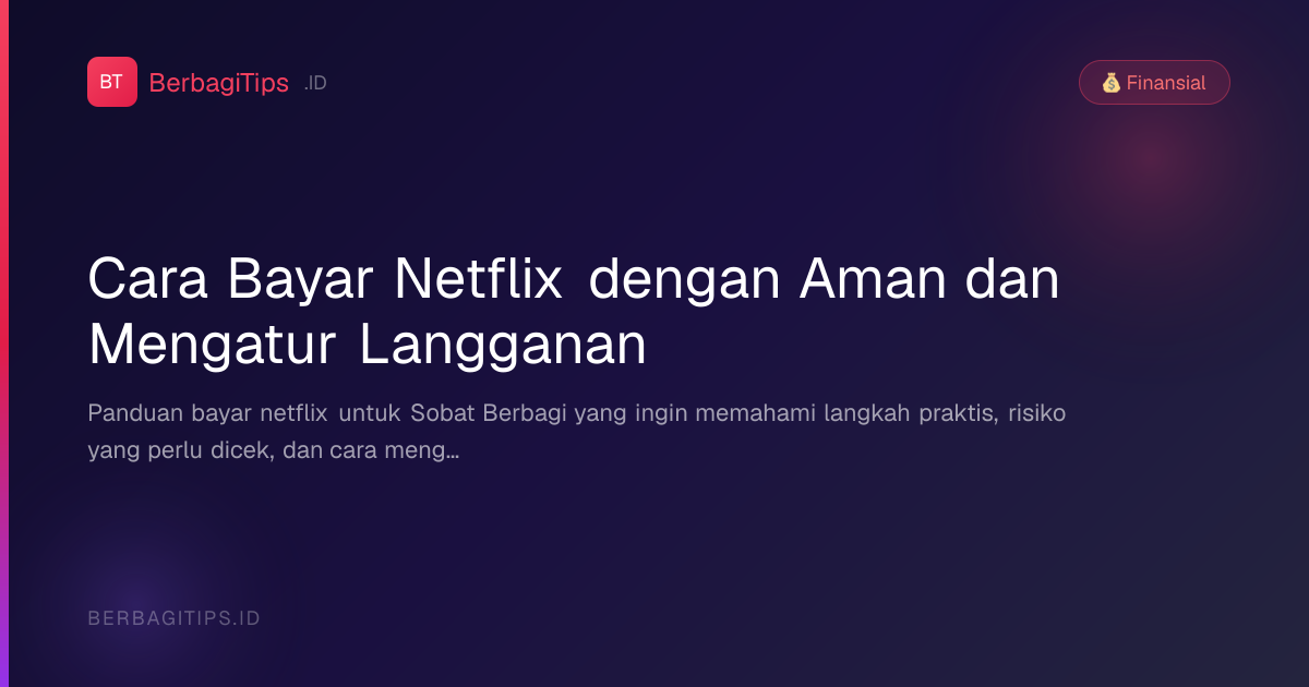 Cara Bayar Netflix dengan Aman dan Mengatur Langganan