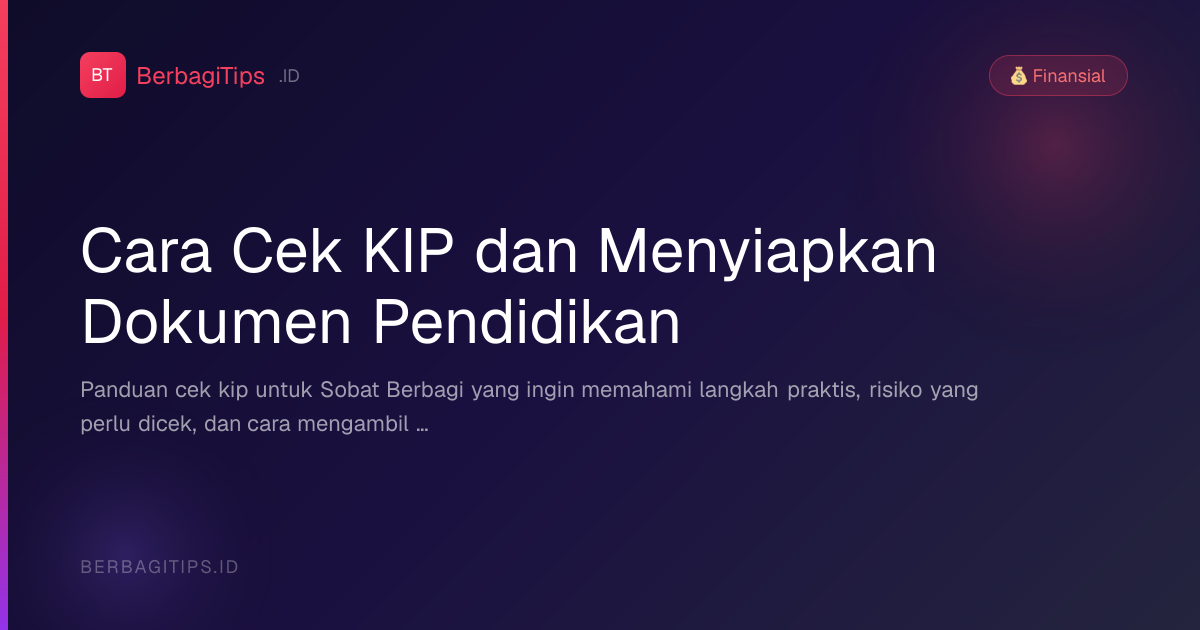 Cara Cek KIP dan Menyiapkan Dokumen Pendidikan