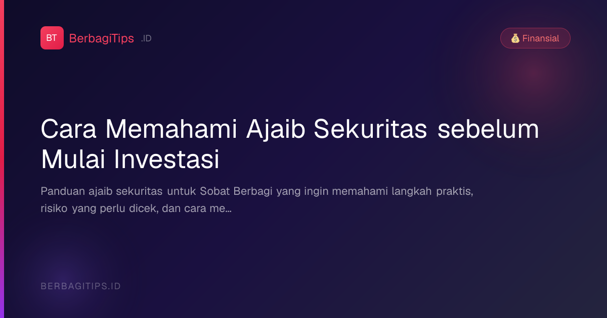 Cara Memahami Ajaib Sekuritas sebelum Mulai Investasi