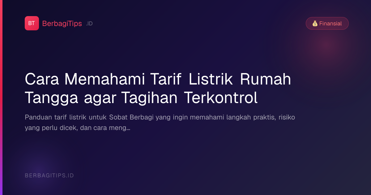 Cara Memahami Tarif Listrik Rumah Tangga agar Tagihan Terkontrol