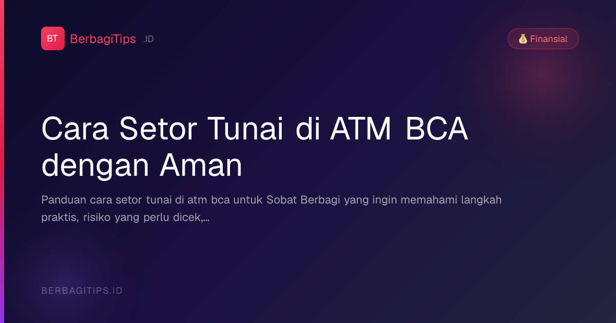 Cara Setor Tunai di ATM BCA dengan Aman