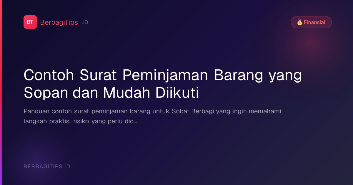 Contoh Surat Peminjaman Barang yang Sopan dan Mudah Diikuti
