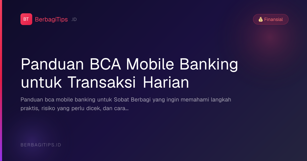 Panduan BCA Mobile Banking untuk Transaksi Harian