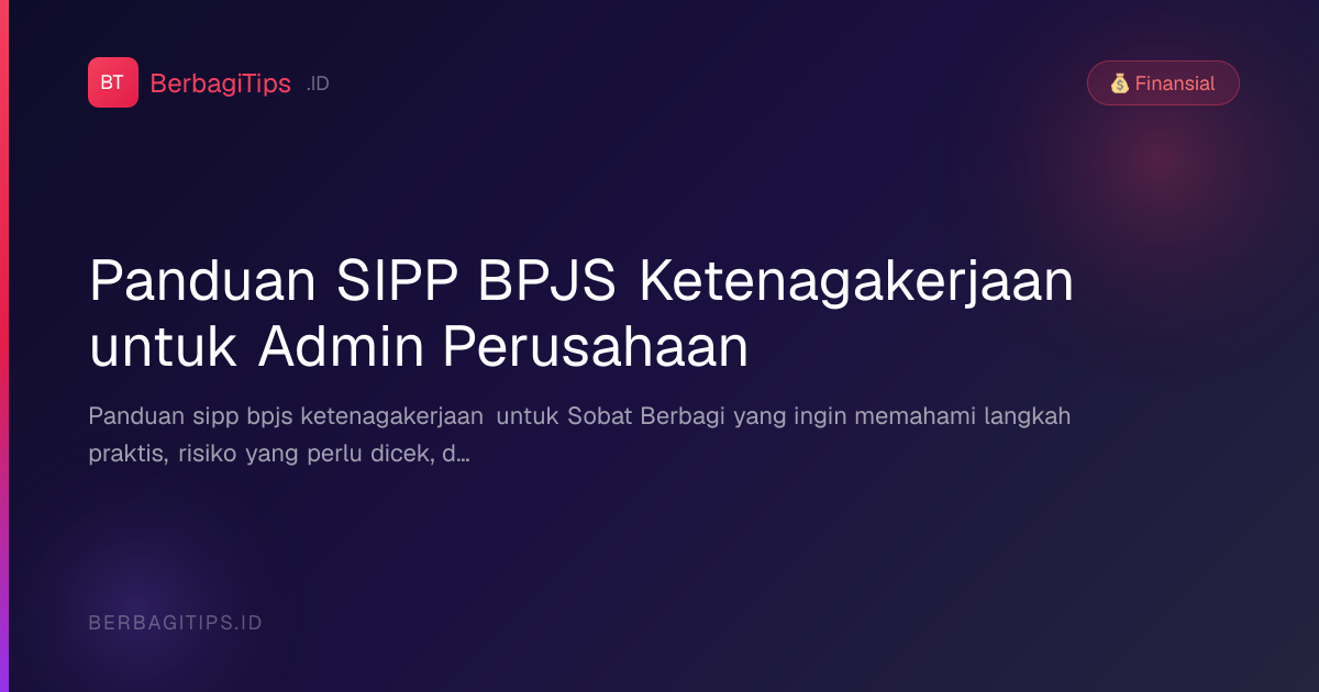 Panduan SIPP BPJS Ketenagakerjaan untuk Admin Perusahaan