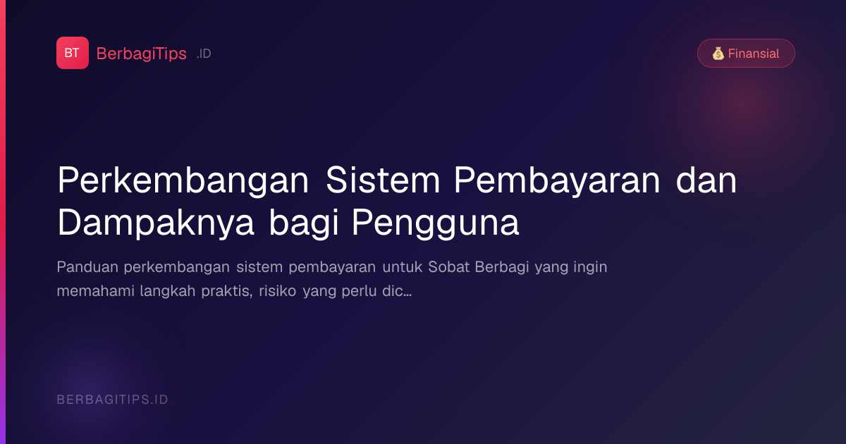 Perkembangan Sistem Pembayaran dan Dampaknya bagi Pengguna