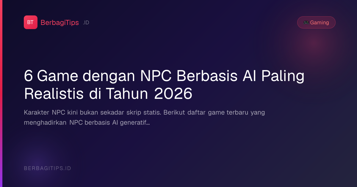6 Game dengan NPC Berbasis AI Paling Realistis di Tahun 2026