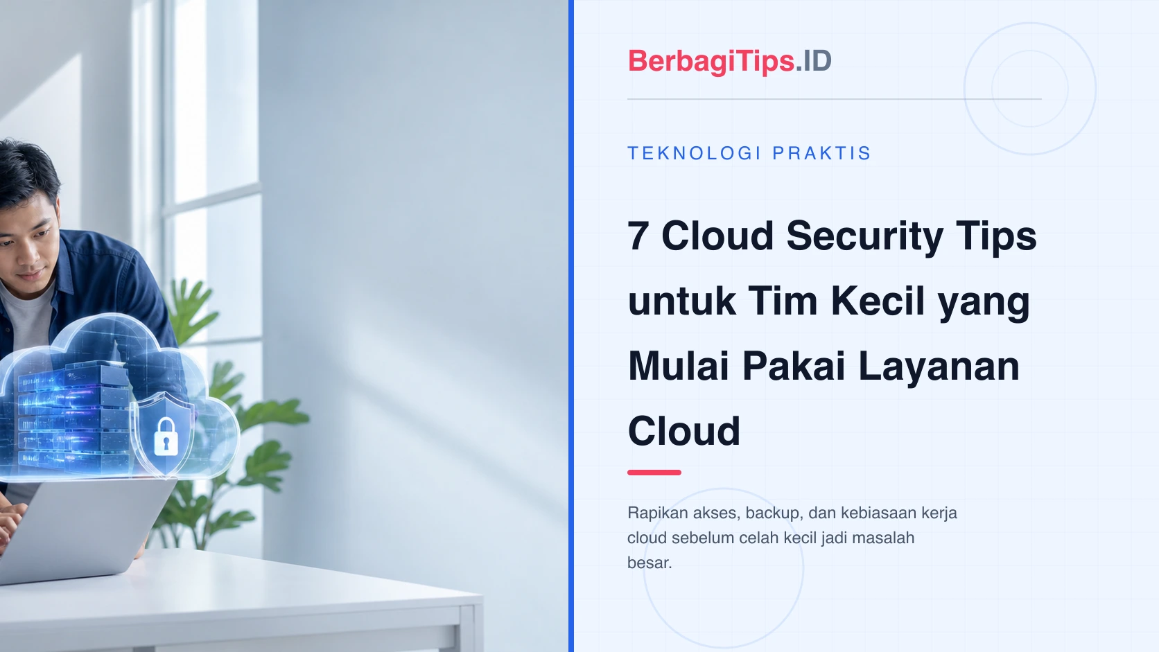 7 Cloud Security Tips untuk Tim Kecil yang Mulai Pakai Layanan Cloud