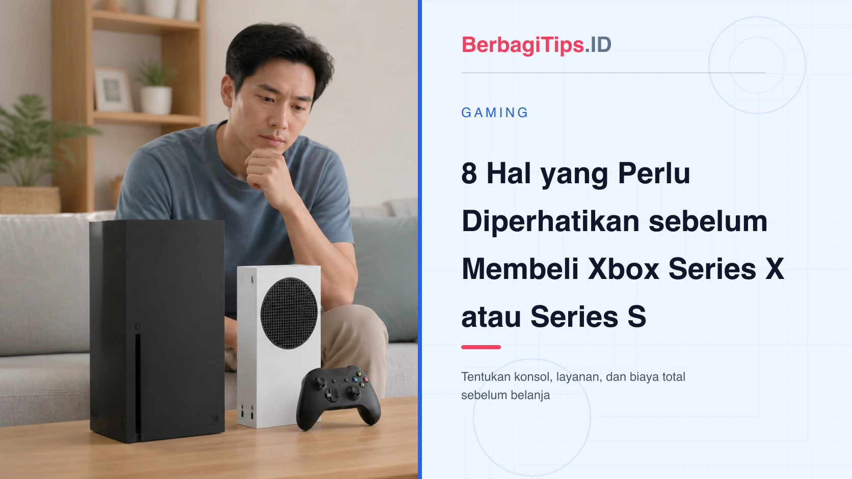 8 Hal yang Perlu Diperhatikan sebelum Membeli Xbox Series X atau Series S