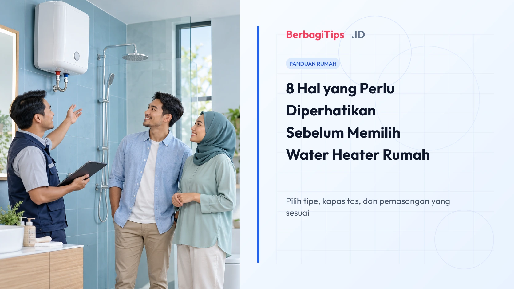 8 Hal yang Perlu Diperhatikan Sebelum Memilih Water Heater Rumah
