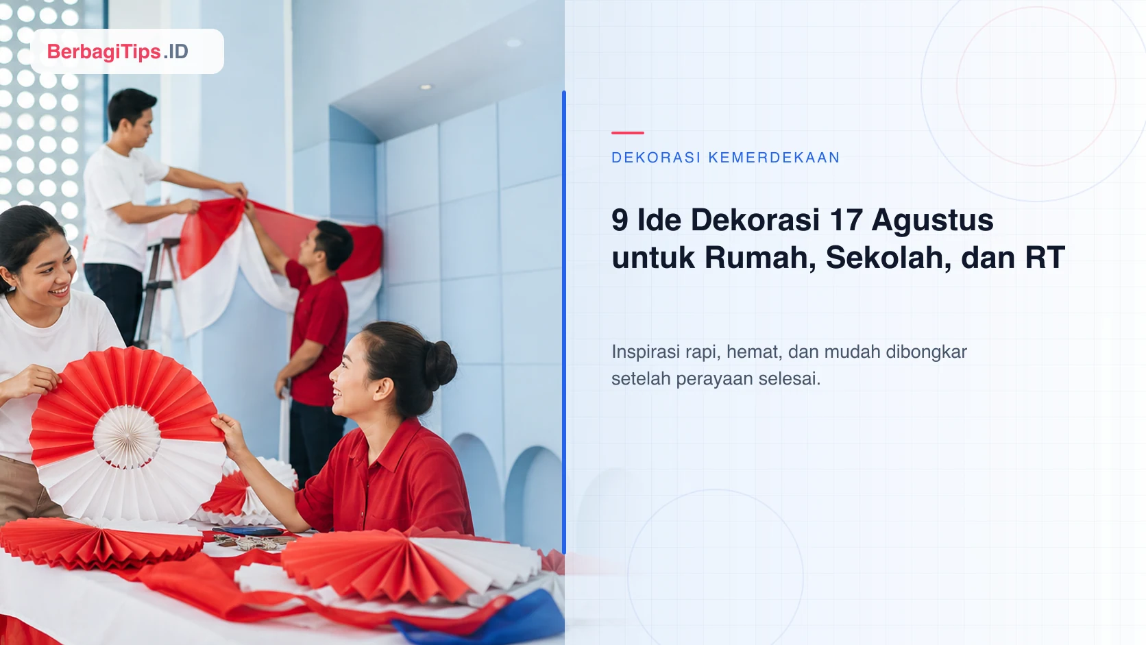 9 Ide Dekorasi 17 Agustus untuk Rumah, Sekolah, dan RT