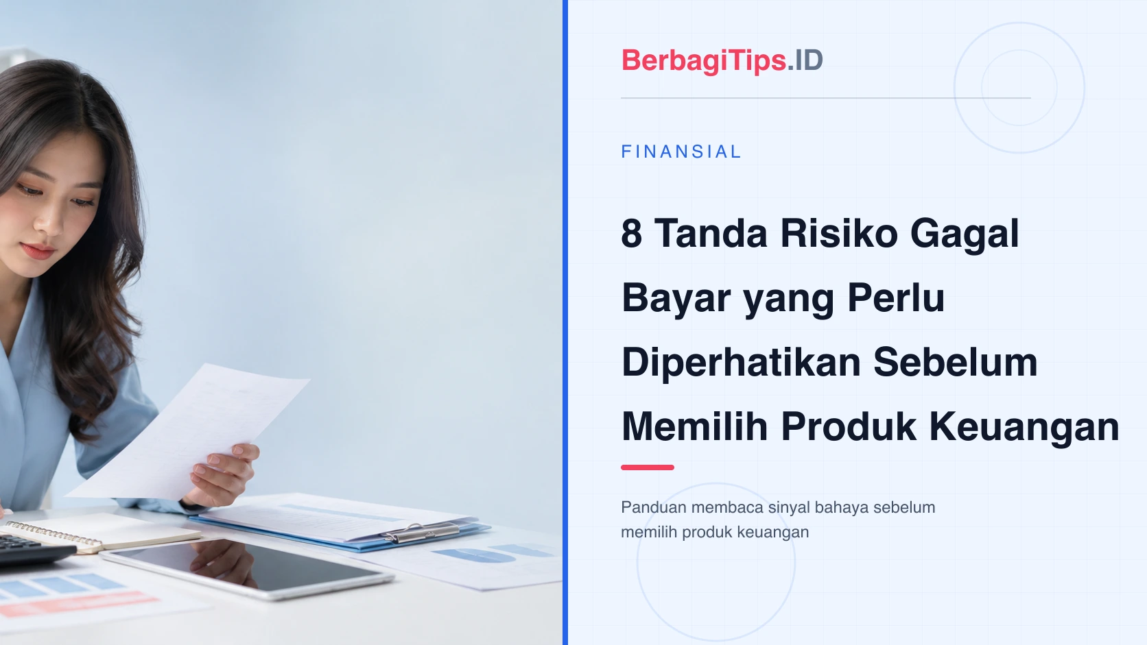 8 Tanda Risiko Gagal Bayar yang Perlu Diperhatikan Sebelum Memilih Produk Keuangan
