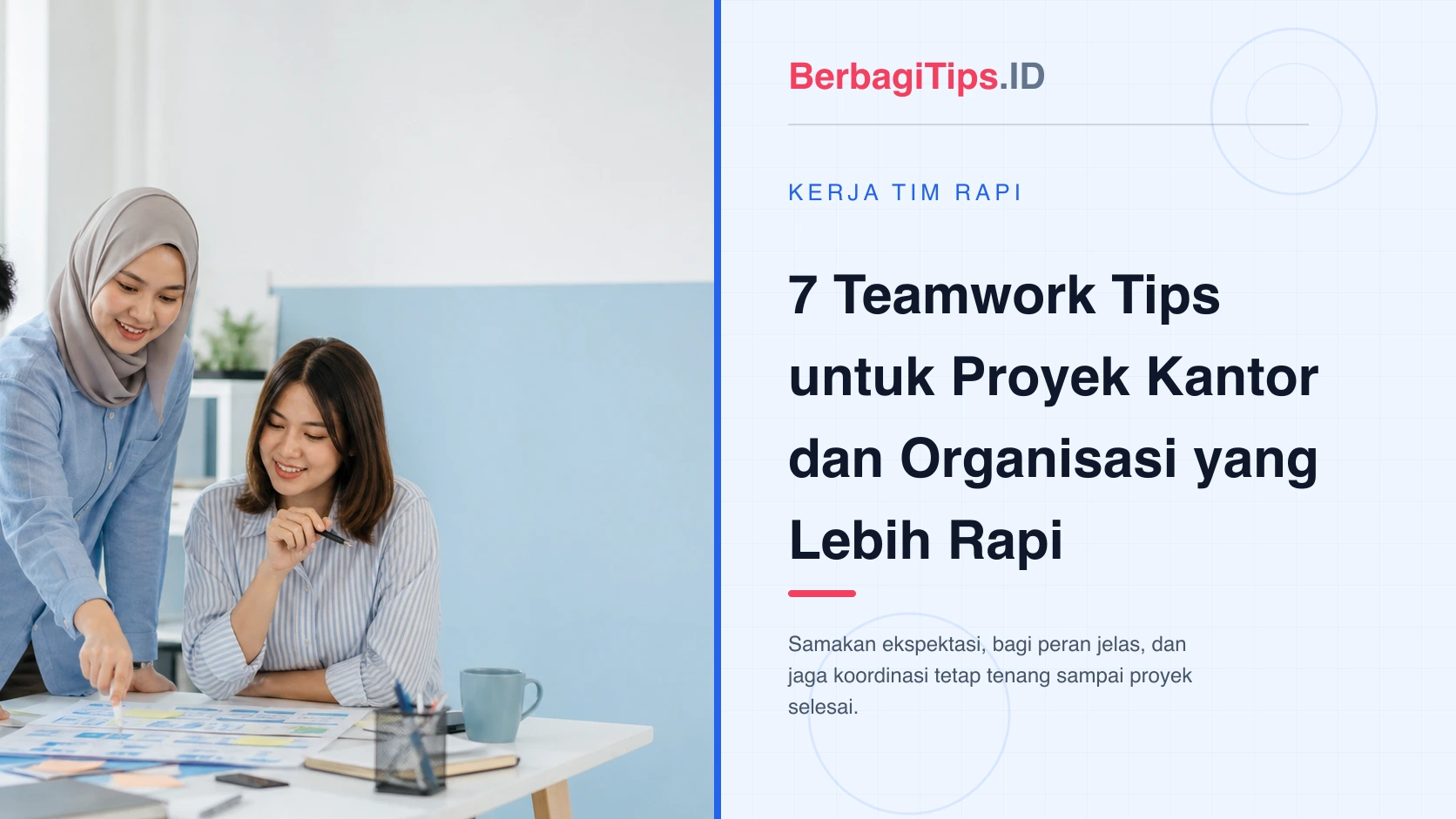 7 Teamwork Tips untuk Proyek Kantor dan Organisasi yang Lebih Rapi