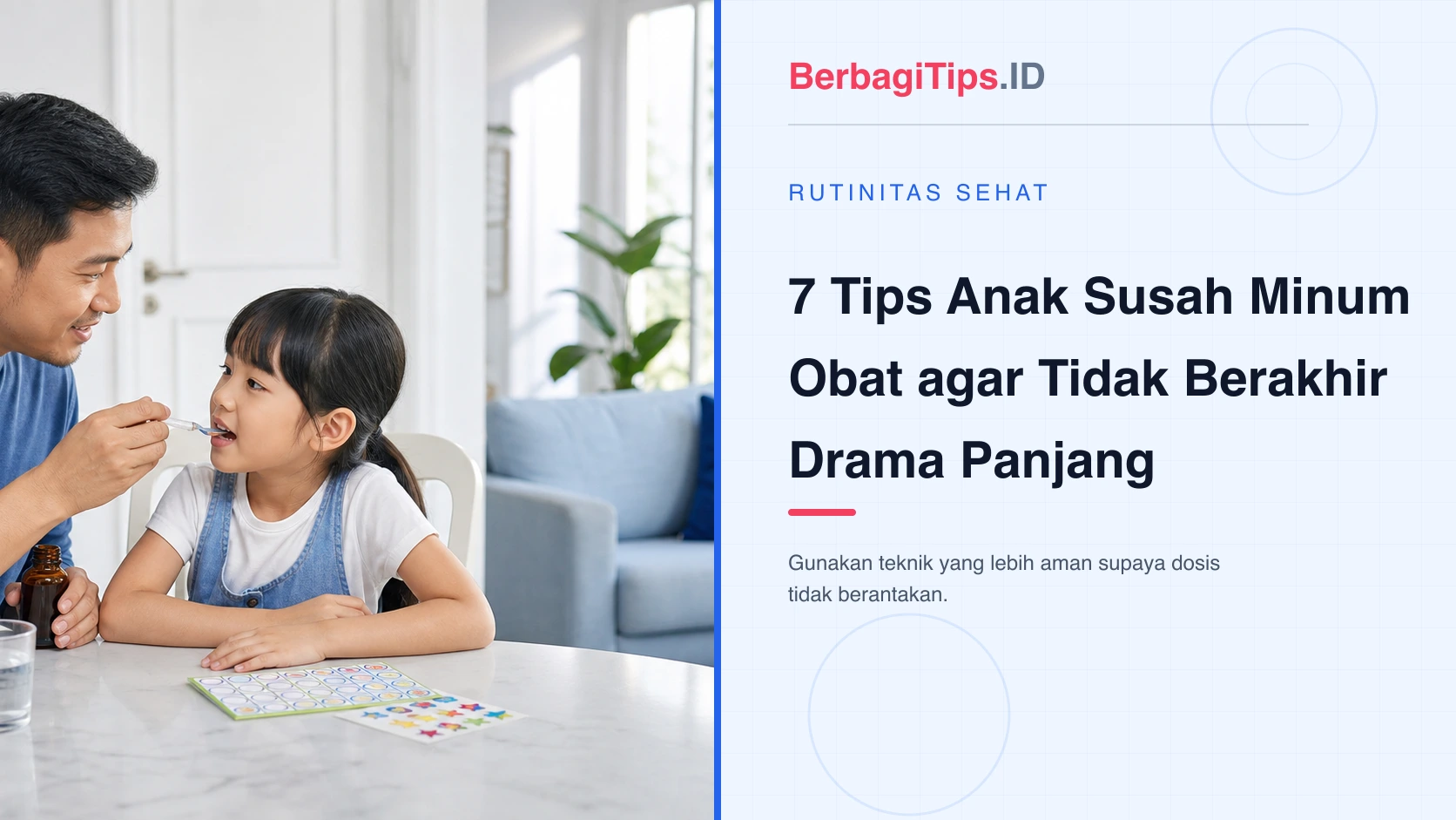 7 Tips Anak Susah Minum Obat agar Tidak Berakhir Drama Panjang