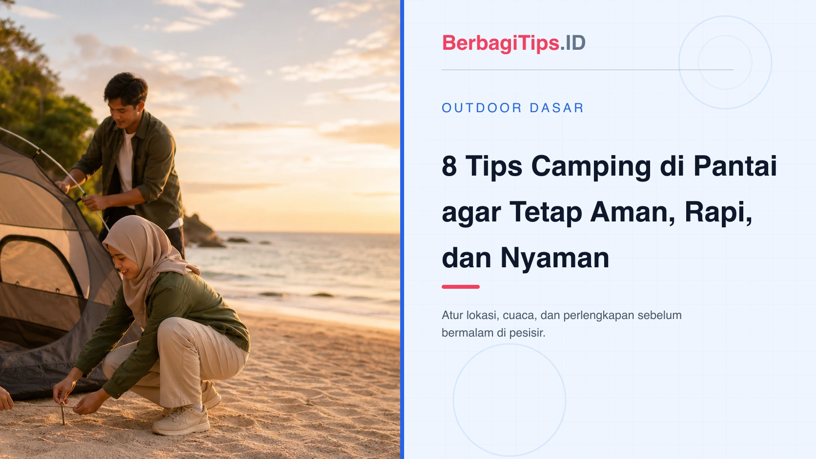 8 Tips Camping di Pantai agar Tetap Aman, Rapi, dan Nyaman