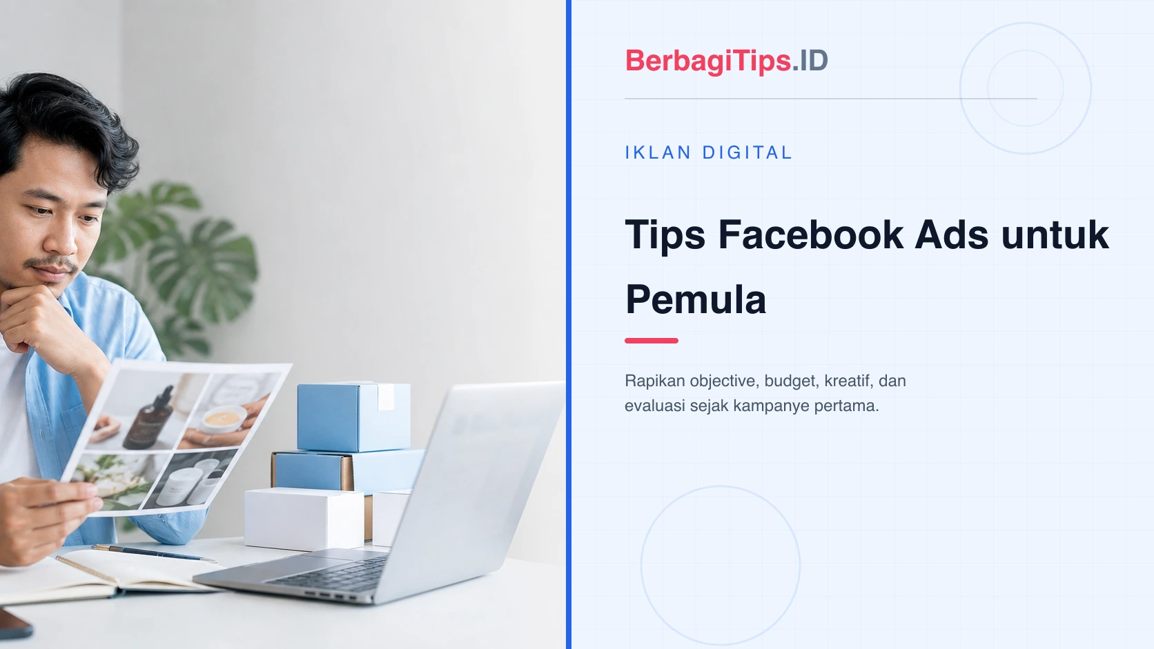7 Tips Facebook Ads untuk Pemula agar Budget Tidak Cepat Habis