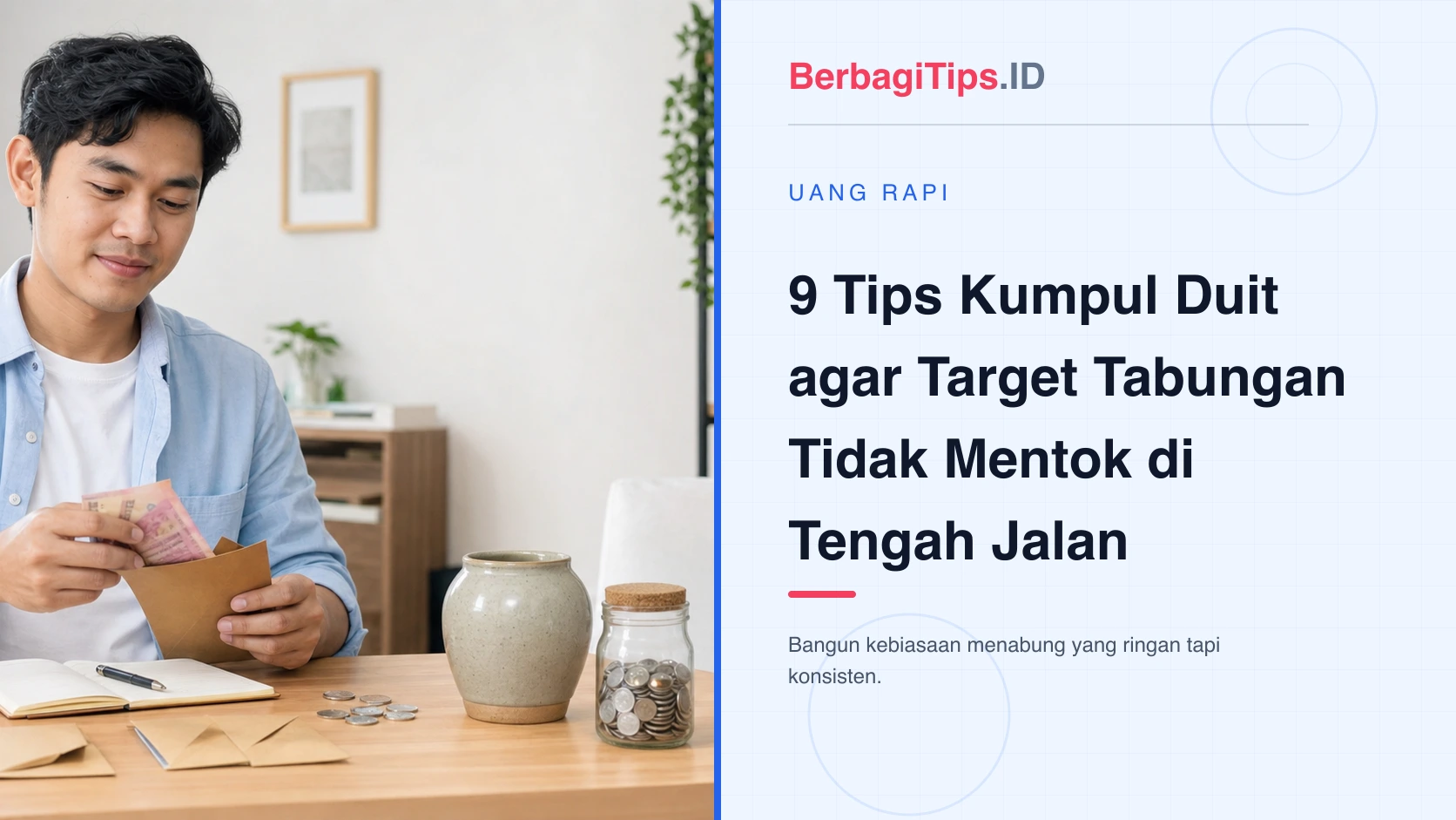 9 Tips Kumpul Duit agar Target Tabungan Tidak Mentok di Tengah Jalan