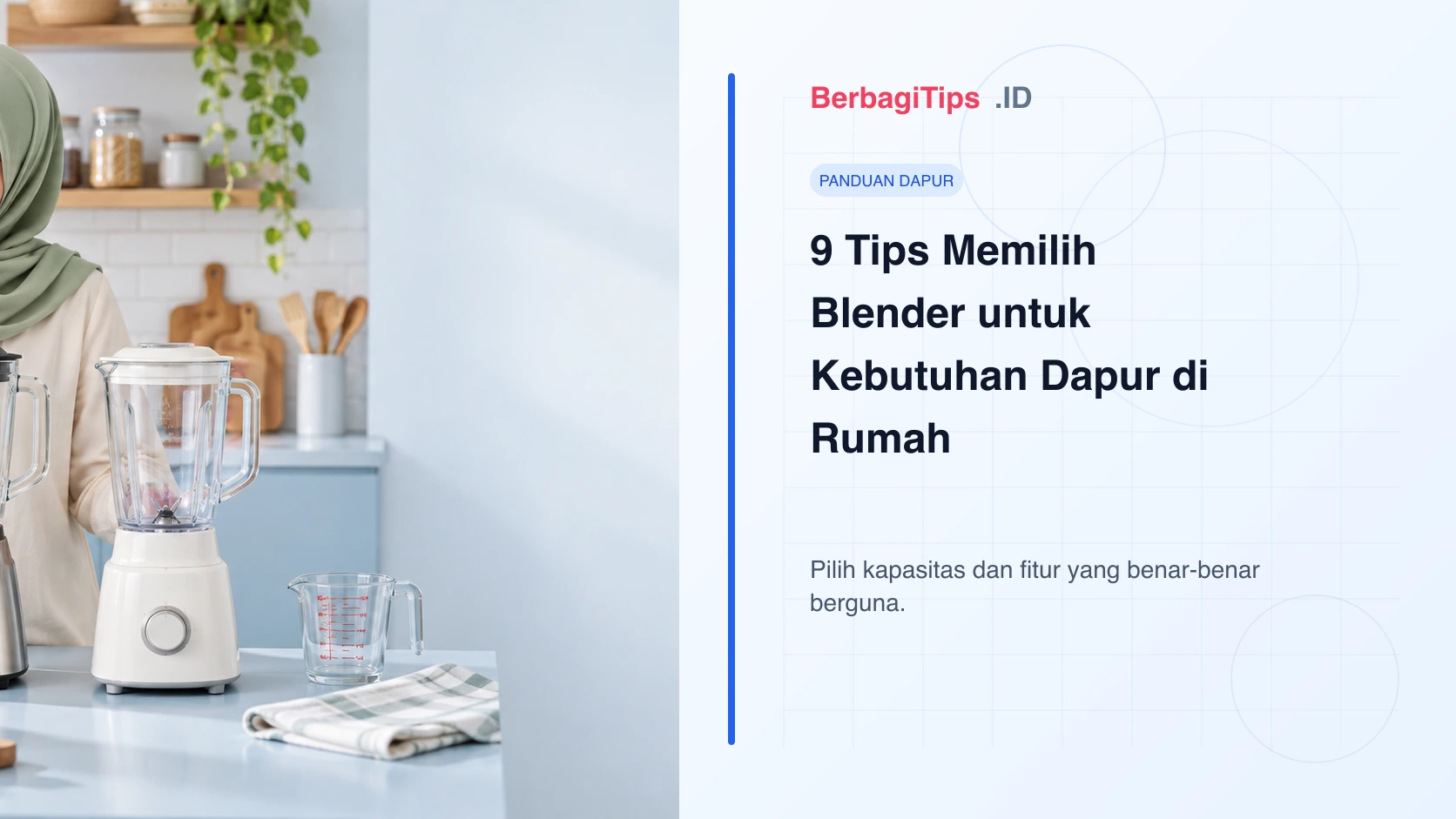 9 Tips Memilih Blender untuk Kebutuhan Dapur di Rumah