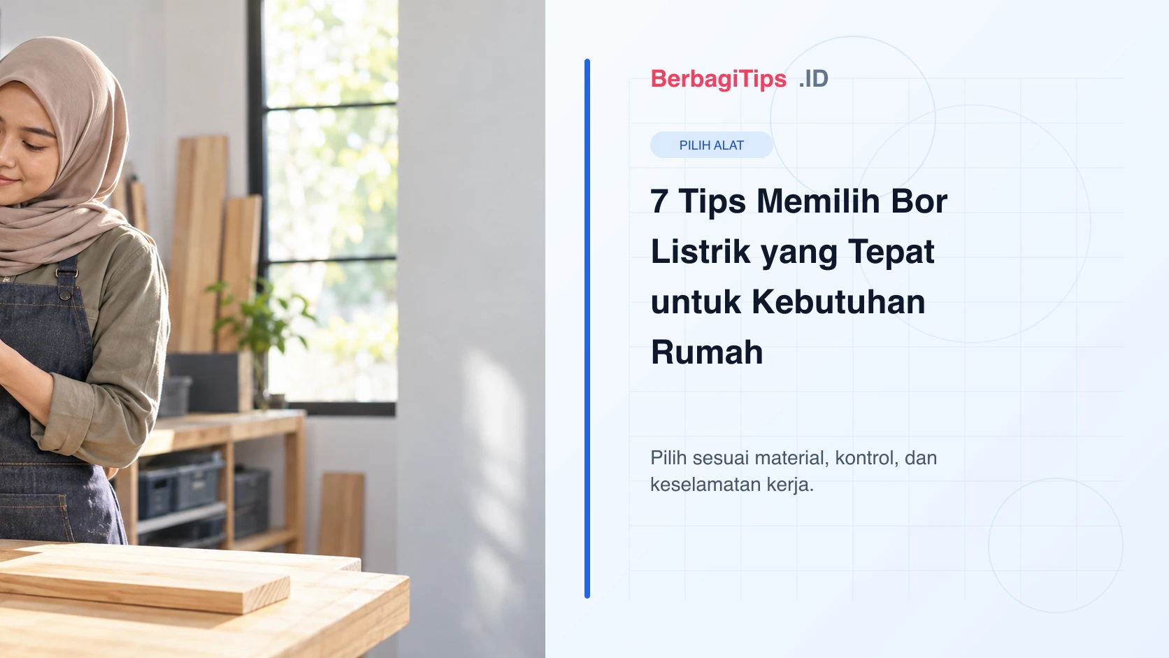 7 Tips Memilih Bor Listrik yang Tepat untuk Kebutuhan Rumah