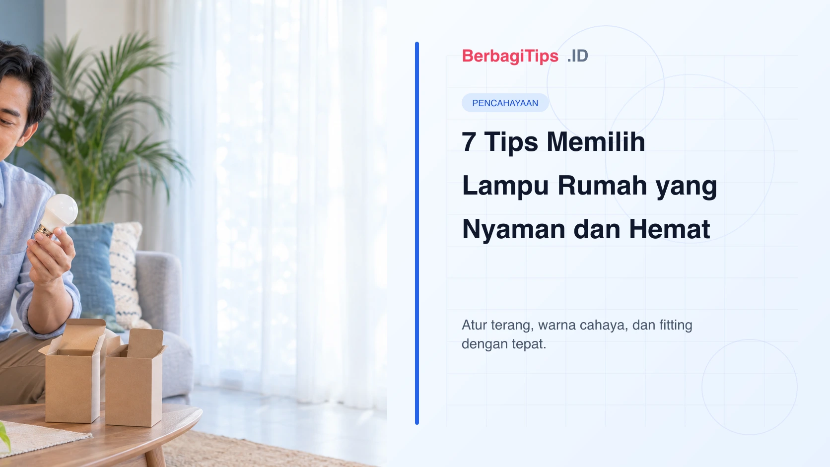 7 Tips Memilih Lampu Rumah yang Nyaman dan Hemat