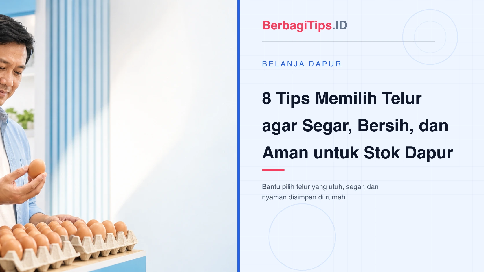 8 Tips Memilih Telur agar Segar, Bersih, dan Aman untuk Stok Dapur