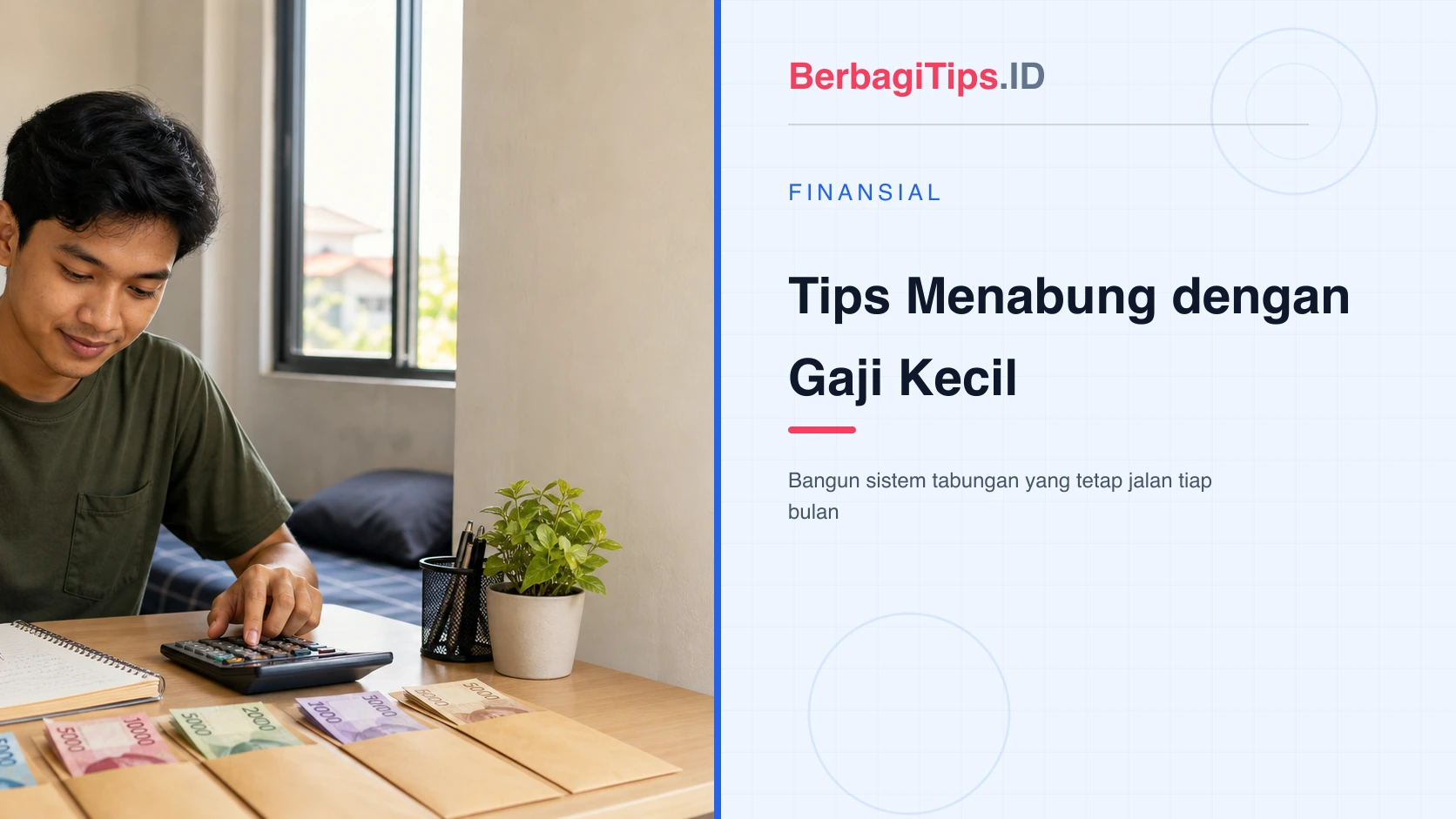 Tips Menabung dengan Gaji Kecil yang Realistis dan Efektif
