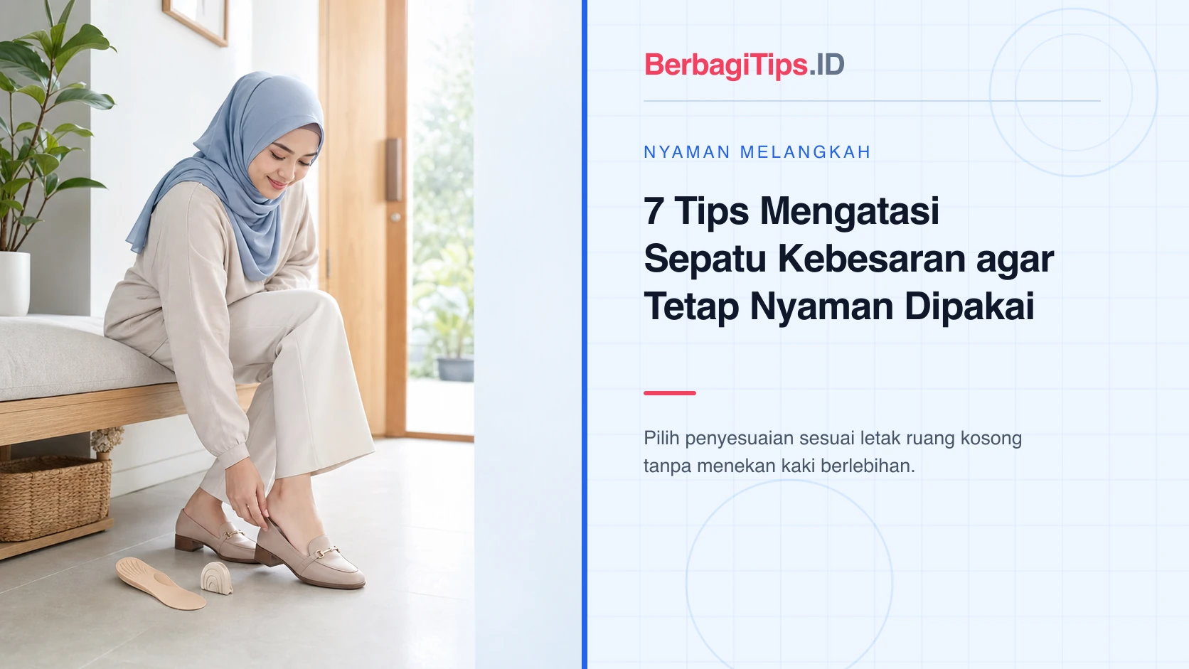 7 Tips Mengatasi Sepatu Kebesaran agar Tetap Nyaman Dipakai