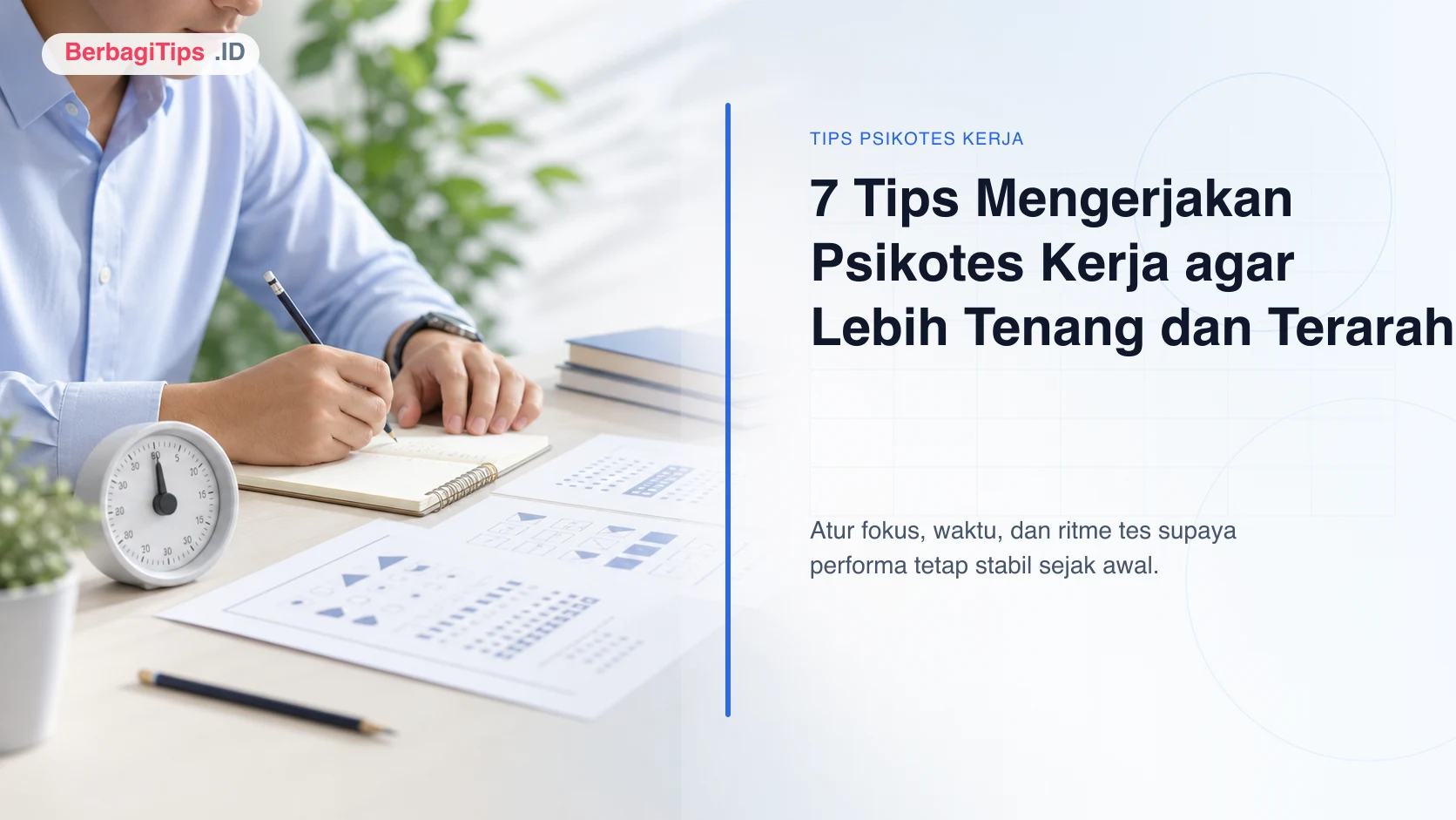 7 Tips Mengerjakan Psikotes Kerja agar Lebih Tenang dan Terarah
