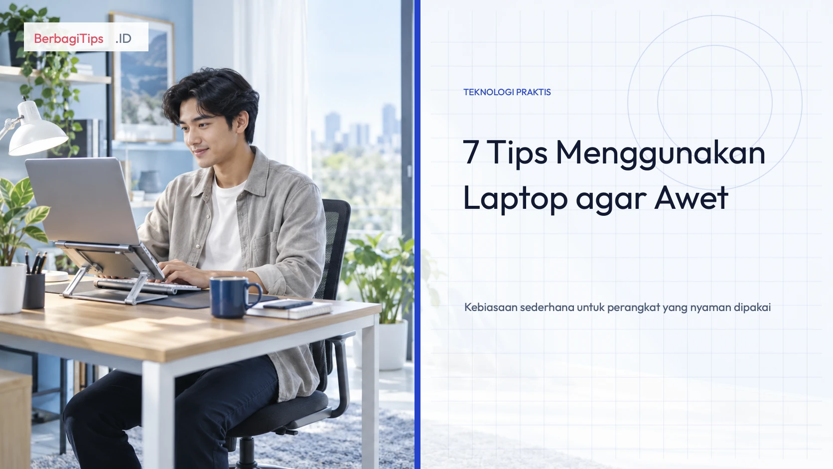 7 Tips Menggunakan Laptop agar Awet dan Nyaman