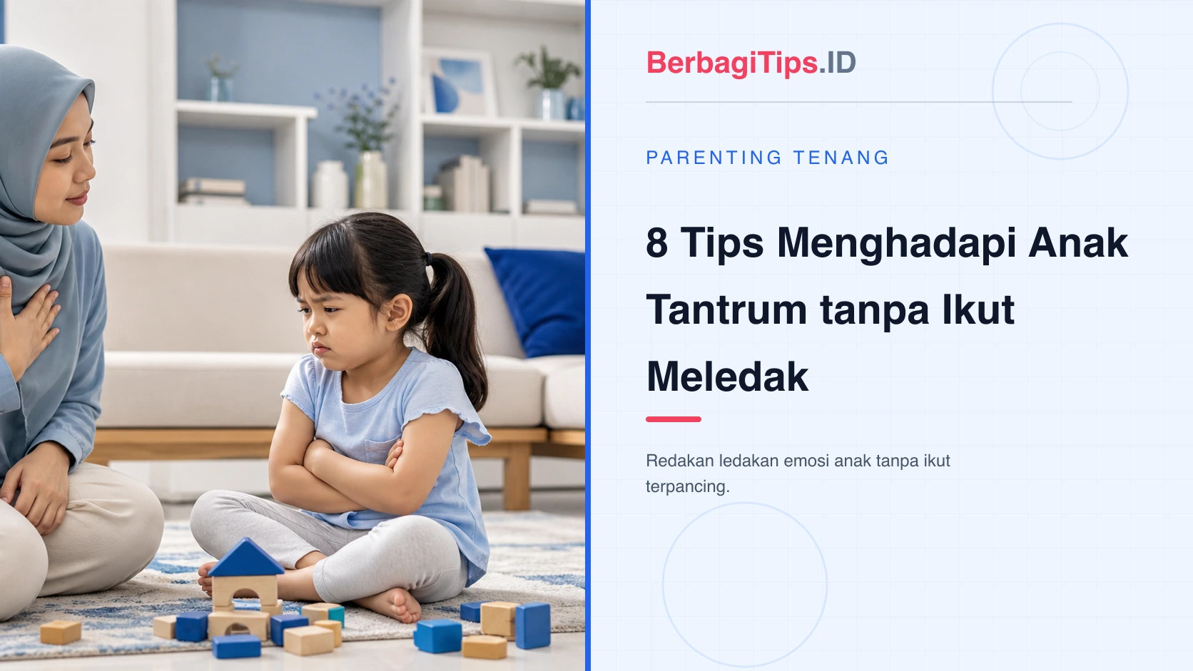 8 Tips Menghadapi Anak Tantrum tanpa Ikut Meledak