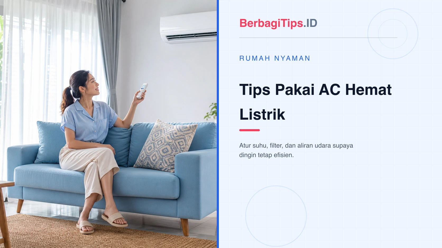 7 Tips Pakai AC Hemat Listrik agar Rumah Tetap Nyaman