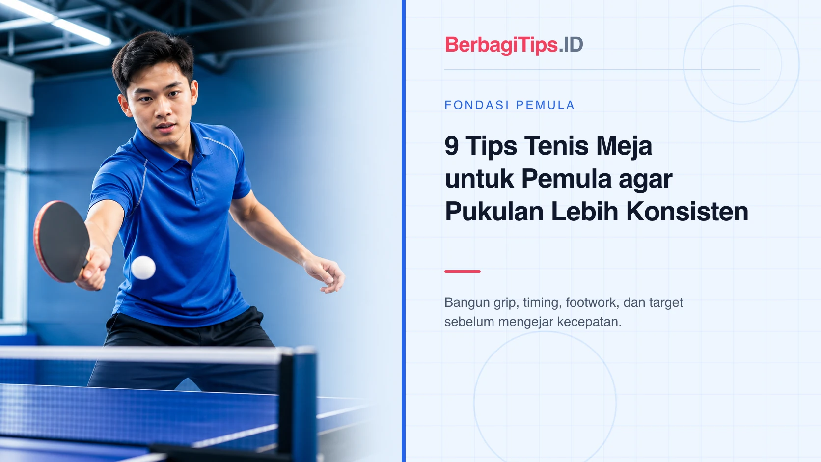 9 Tips Tenis Meja untuk Pemula agar Pukulan Lebih Konsisten