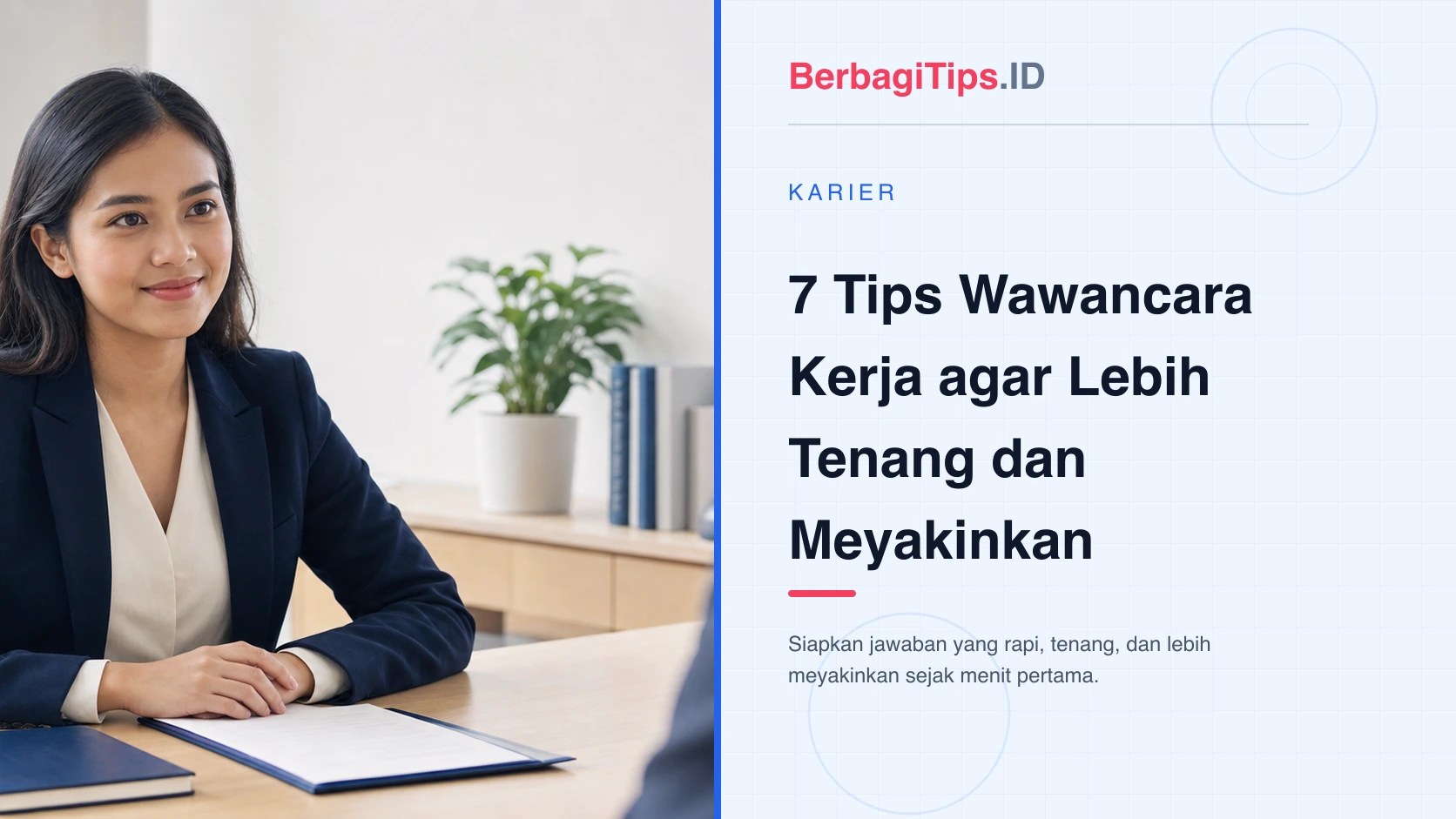 7 Tips Wawancara Kerja agar Lebih Tenang dan Meyakinkan