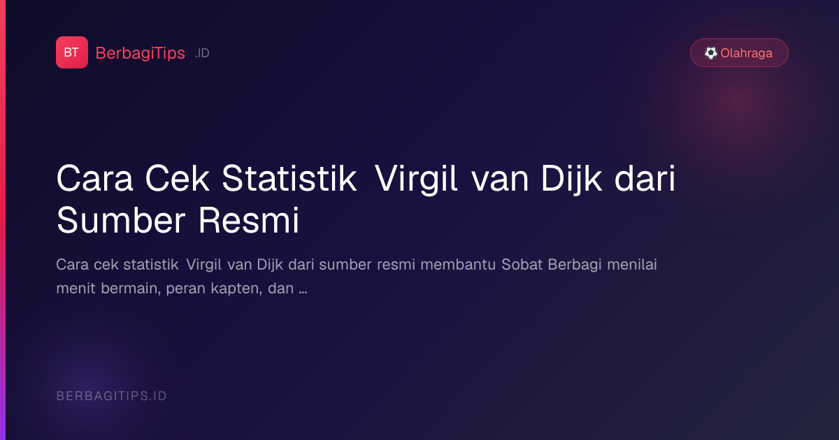 Cara Cek Statistik Virgil van Dijk dari Sumber Resmi