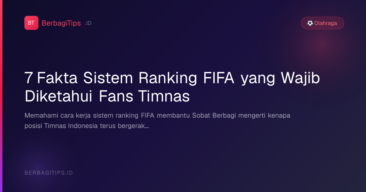 7 Fakta Sistem Ranking FIFA yang Wajib Diketahui Fans Timnas