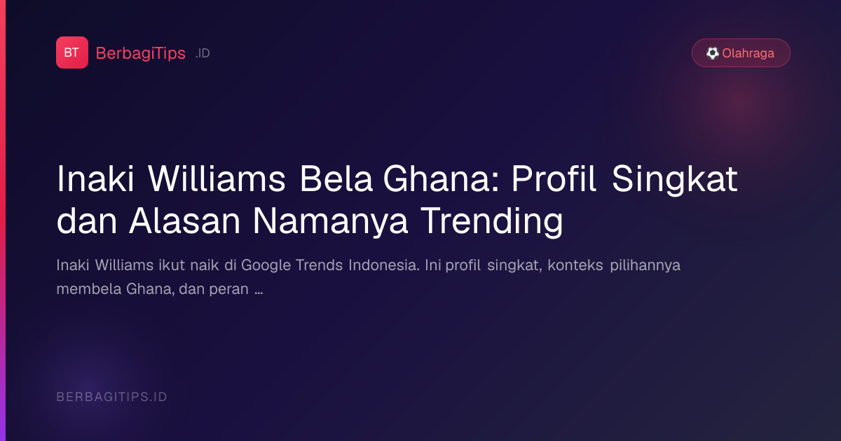 Inaki Williams Bela Ghana: Profil Singkat dan Alasan Namanya Trending