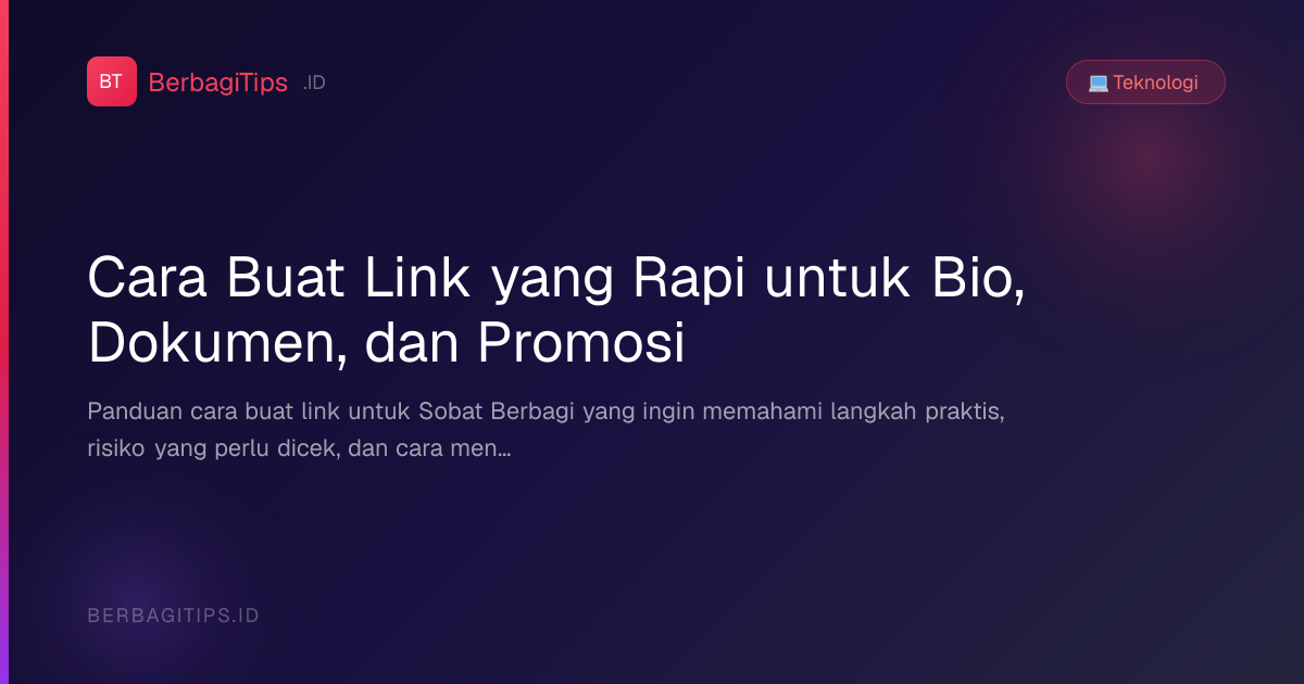 Cara Buat Link yang Rapi untuk Bio, Dokumen, dan Promosi