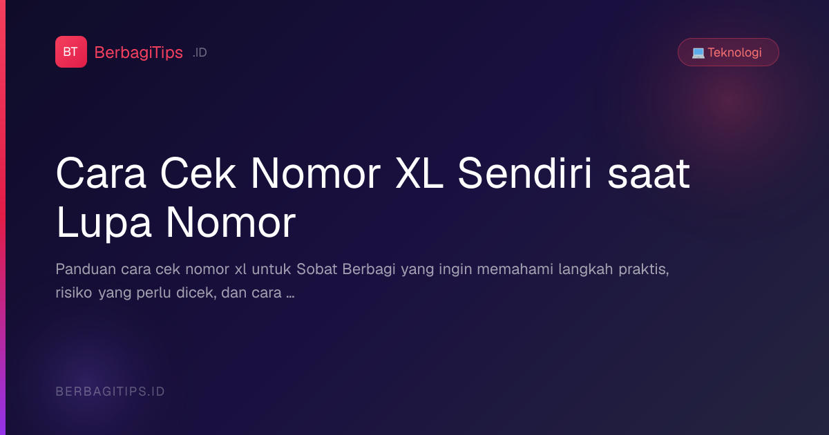Cara Cek Nomor XL Sendiri saat Lupa Nomor
