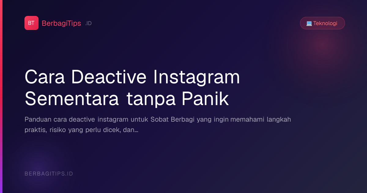 Cara Deactive Instagram Sementara tanpa Panik