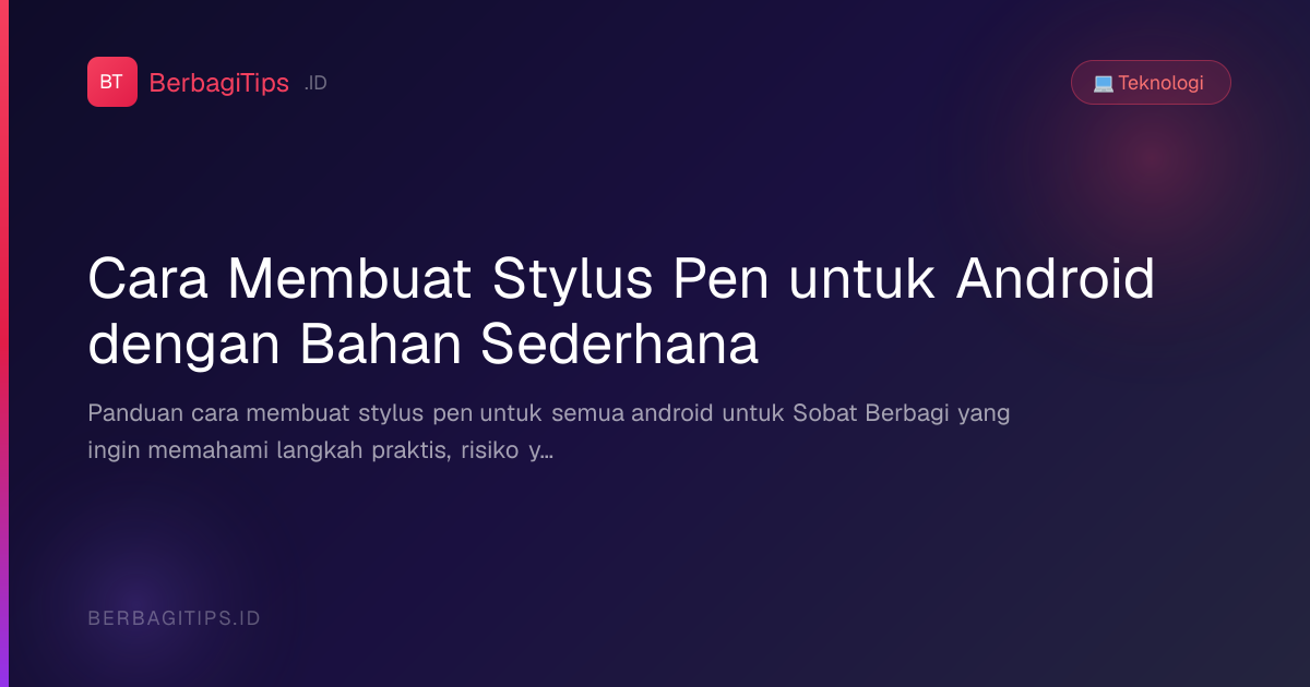 Cara Membuat Stylus Pen untuk Android dengan Bahan Sederhana