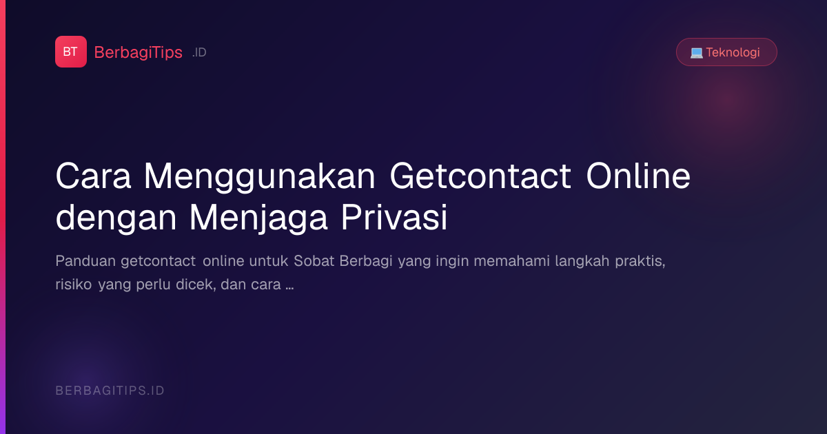 Cara Menggunakan Getcontact Online dengan Menjaga Privasi