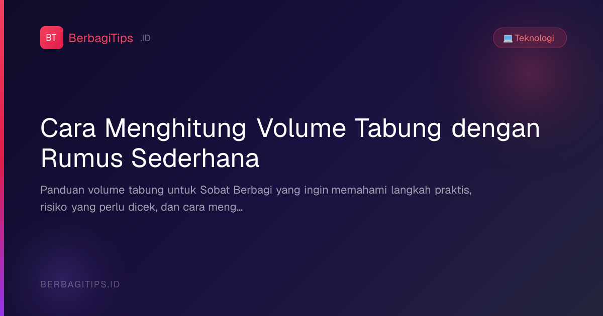 Cara Menghitung Volume Tabung dengan Rumus Sederhana