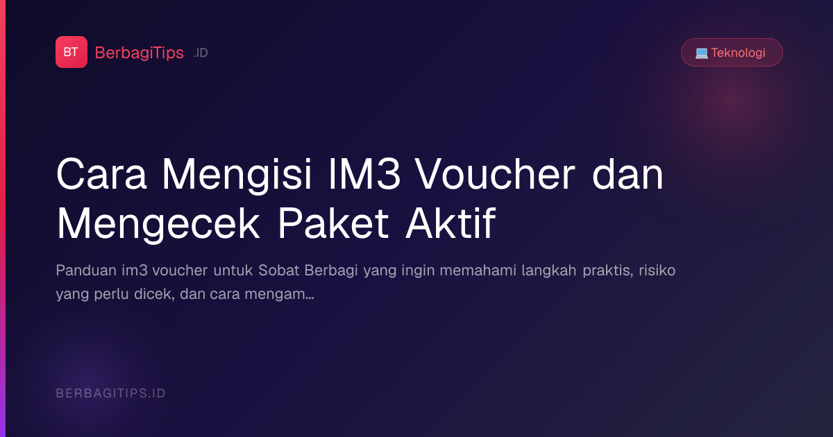Cara Mengisi IM3 Voucher dan Mengecek Paket Aktif