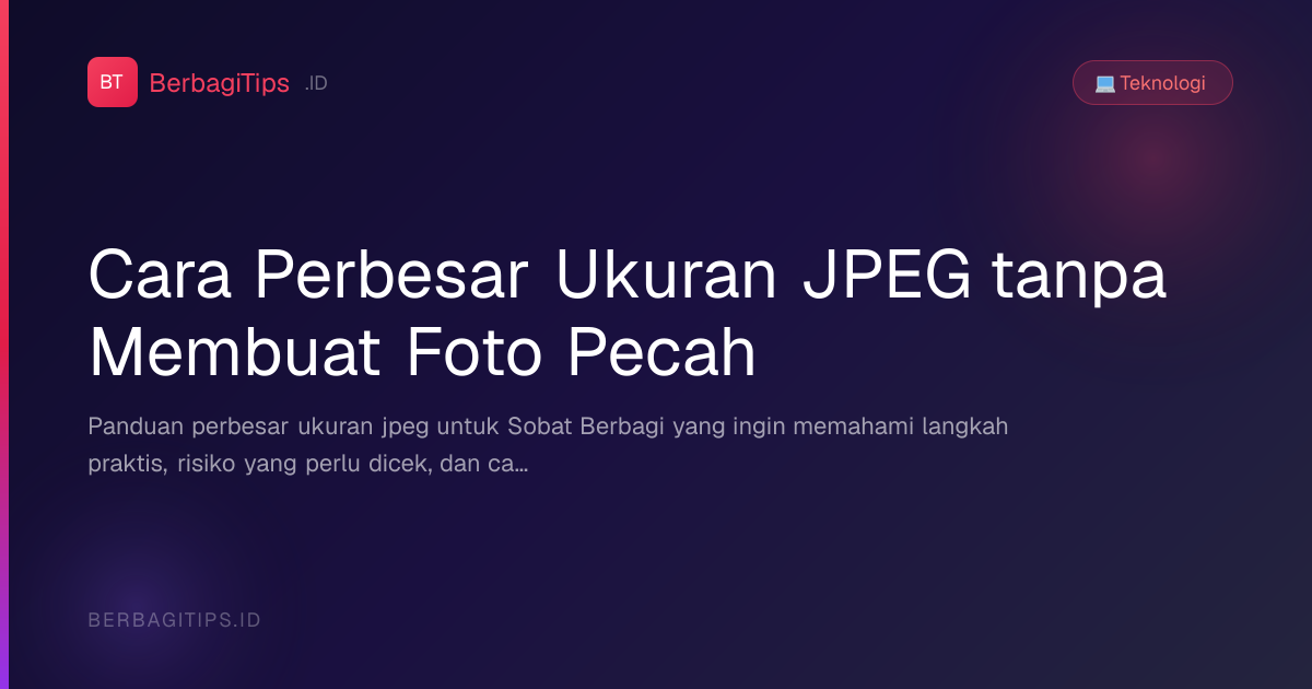 Cara Perbesar Ukuran JPEG tanpa Membuat Foto Pecah