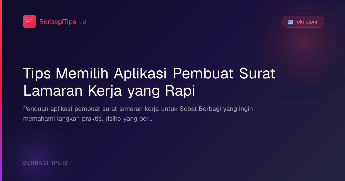 Tips Memilih Aplikasi Pembuat Surat Lamaran Kerja yang Rapi
