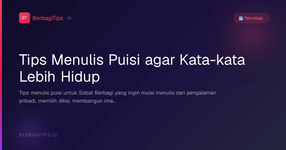 Tips Menulis Puisi agar Kata-kata Lebih Hidup